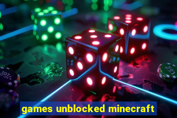 games unblocked minecraft